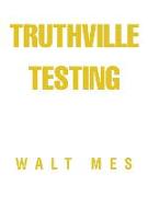 Truthville Testing
