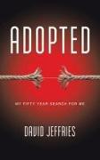 Adopted: My Fifty Year Search for Me