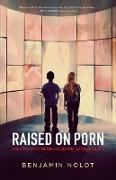 Raised on Porn