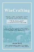 Wincrafting: The Art of Creating Profound Levels of Winning in Every Area of Your Life