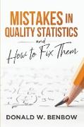 Mistakes in Quality Statistics and How to Fix Them