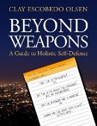 Beyond Weapons - A Guide to Holistic Self-Defense