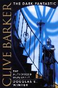 Clive Barker: The Dark Fantastic