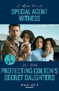 Special Agent Witness / Protecting Colton's Secret Daughters – 2 Books in 1