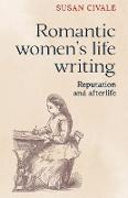 Romantic Women's Life Writing