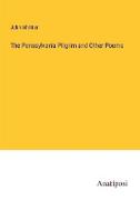 The Penssylvania Pilgrim and Other Poems