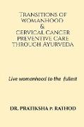Transitions of womanhood & cervical cancer preventive care through Ayurveda