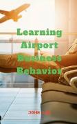 Learning Airport Business Behavior