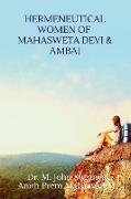 Hermeneutical Women of Mahasweta Devi and Ambai