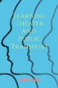 Learning Theater And Public Transport