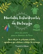 Mandalas Deslumbrantes da Natureza | Livro de colorir para os Amantes da Terra | Arte Relaxante Anti-Stress