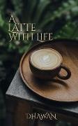 A Latte With Life