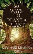 60 WAYS TO PLANT A PLANT