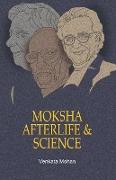 Moksha, Afterlife and Science