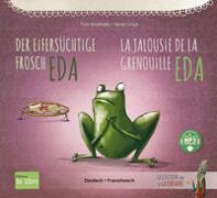 Der eifersüchtige Frosch Eda. Deutsch-Französisch