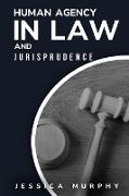 Human Agency in Law and Jurisprudence