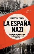 La España nazi : crónica de una colaboración ideológica e intelectual : 1931-1945
