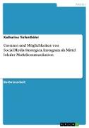 Grenzen und Möglichkeiten von Social-Media-Strategien. Instagram als Mittel lokaler Marktkommunikation