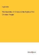 The Headship of Christ and the Rights of the Christian People