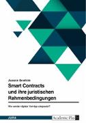 Smart Contracts und ihre juristischen Rahmenbedingungen in Deutschland. Wie werden digitale Verträge eingesetzt?