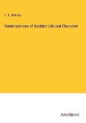 Reminiscences of Scottish Life and Character