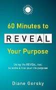 60 Minutes to Reveal Your Purpose