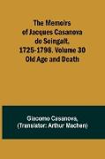 The Memoirs of Jacques Casanova de Seingalt, 1725-1798. Volume 30
