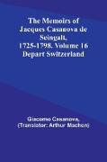 The Memoirs of Jacques Casanova de Seingalt, 1725-1798. Volume 16