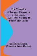 The Memoirs of Jacques Casanova de Seingalt, 1725-1798. Volume 10