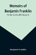 Memoirs of Benjamin Franklin, Written by Himself (Volume II)