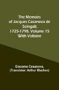 The Memoirs of Jacques Casanova de Seingalt, 1725-1798. Volume 15
