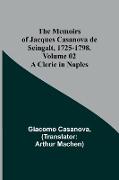 The Memoirs of Jacques Casanova de Seingalt, 1725-1798. Volume 02