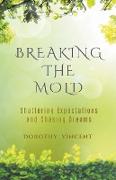 Breaking the Mold