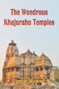 The Wondrous Khajuraho Temples