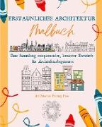 Erstaunliches Architektur-Malbuch | Berühmte Denkmäler, Häuser, Gebäude und einzigartige Architektur aus aller Welt