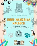 Hund Mandalas | Malbuch für Hundeliebhaber | Anti-Stress und entspannende Hundemandalas zur Förderung der Kreativität