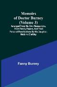 Memoirs of Doctor Burney (Volume 3), Arranged from his own manuscripts, from family papers, and from personal recollections by his daughter, Madame d'Arblay