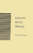 Autumn Wind, Weeps