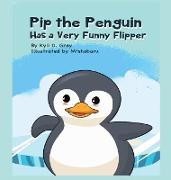 Pip the Penguin Has a Very Funny Flipper