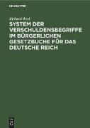 System der Verschuldensbegriffe im bürgerlichen Gesetzbuche für das Deutsche Reich