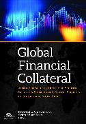 Global Financial Collateral: A Guide to Security Interests in Securities, Securities Accounts, and Deposit Accounts in International Transactions