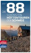 Die 88 schönsten Hüttentouren der Schweiz