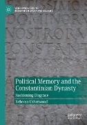 Political Memory and the Constantinian Dynasty