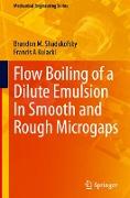 Flow Boiling of a Dilute Emulsion In Smooth and Rough Microgaps