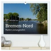 Bremen-Nord - maritim und angenehm (hochwertiger Premium Wandkalender 2024 DIN A2 quer), Kunstdruck in Hochglanz