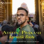 Aditya Prakash: Karnatik Roots