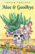 Aloe and Goodbye, Ruby Shaw Mysteries, Book One