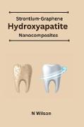 Strontium-Graphene Hydroxyapatite Nanocomposites