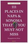 111 Places in Napa and Sonoma That You Must Not Miss