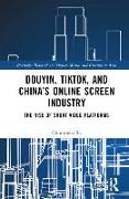 Douyin, TikTok and China’s Online Screen Industry